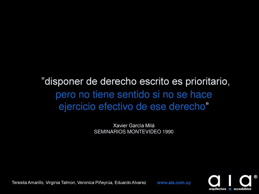 disponer de derecho escrito es prioritario, pero no tiene sentido si no se hace ejercicio efectivo de ese derecho Xavier García Milá SEMINARIOS MONTEVIDEO 1990