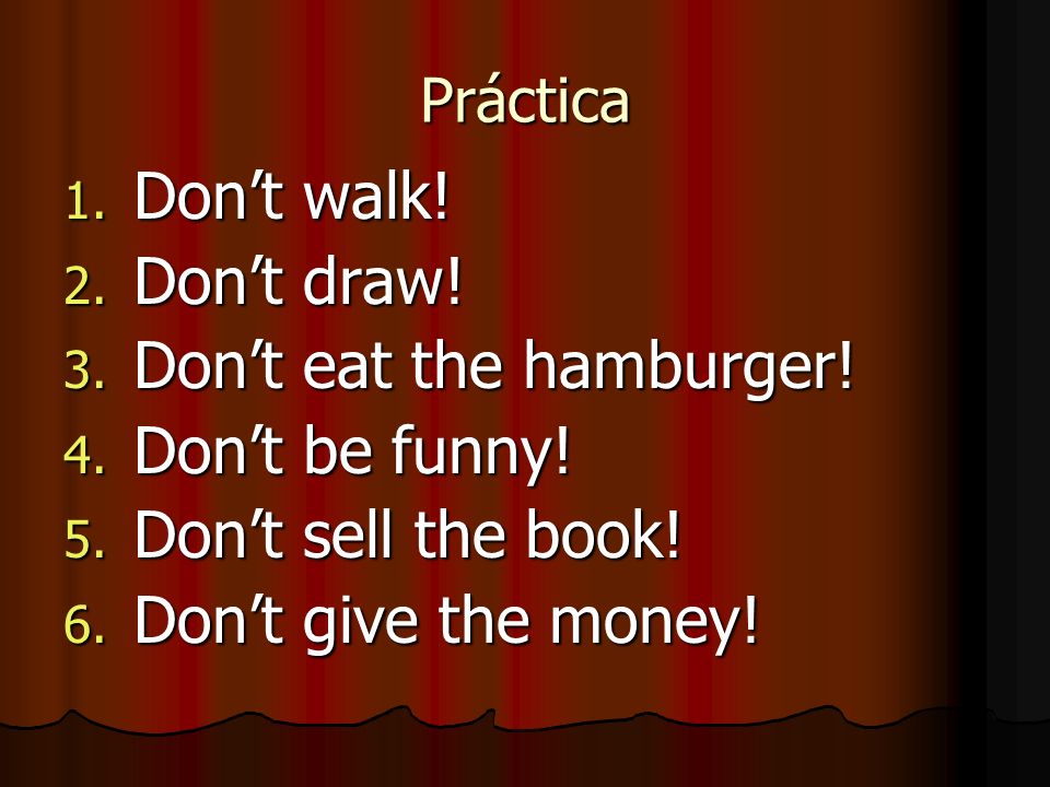 Don’t eat the hamburger! Don’t be funny! Don’t sell the book!