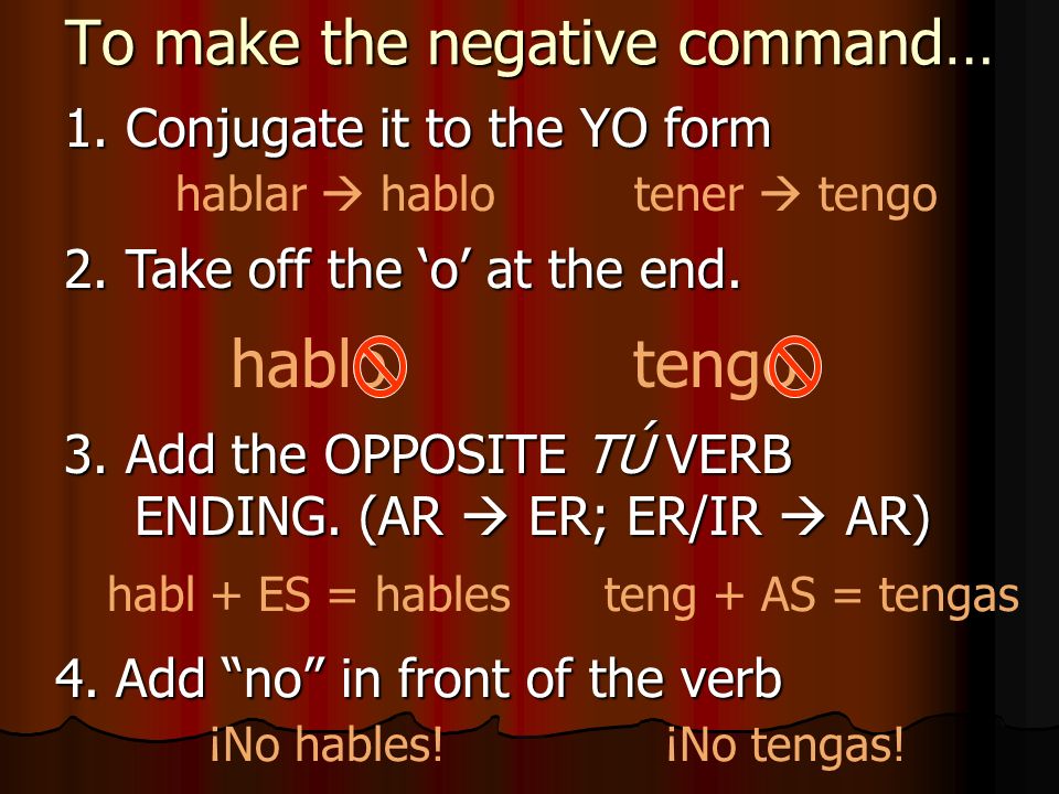 To make the negative command…