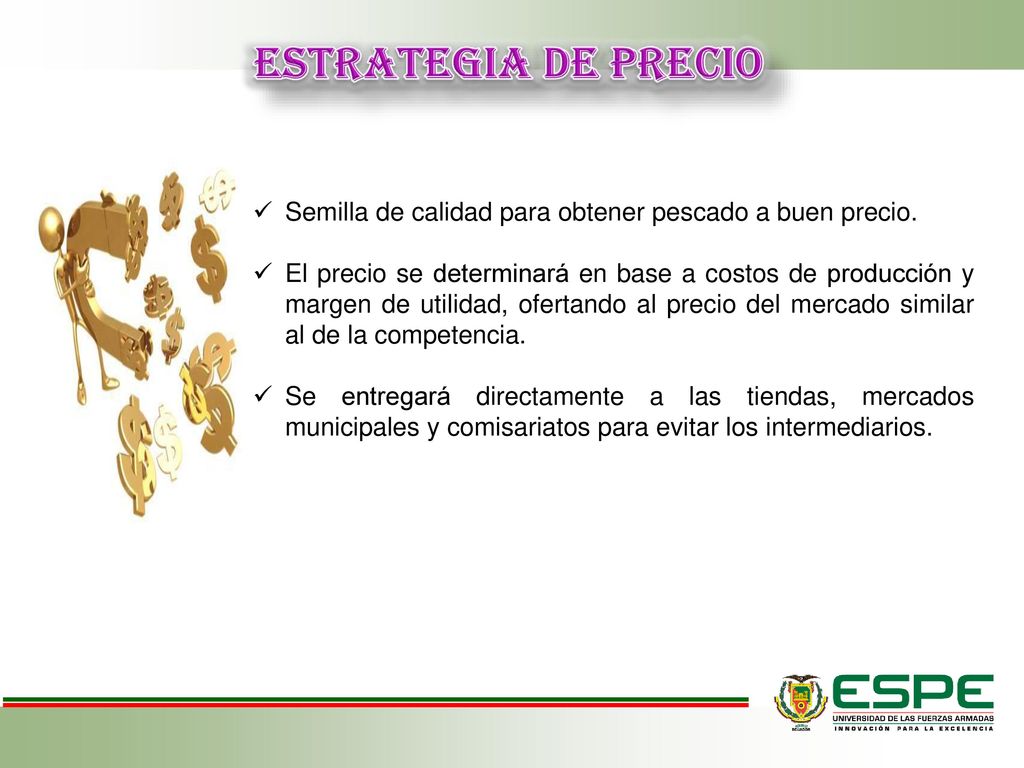 ESTRATEGIA DE Precio Semilla de calidad para obtener pescado a buen precio.