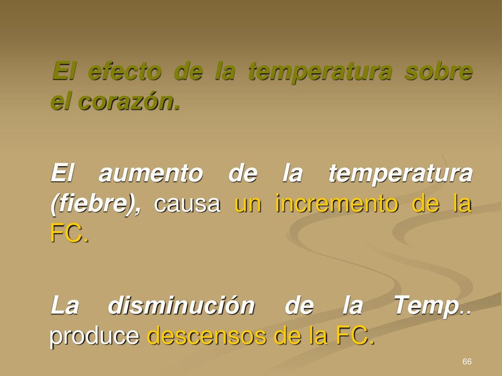 El efecto de la temperatura sobre el corazón.