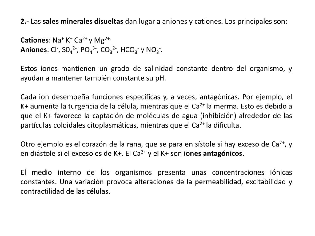 2. - Las sales minerales disueltas dan lugar a aniones y cationes