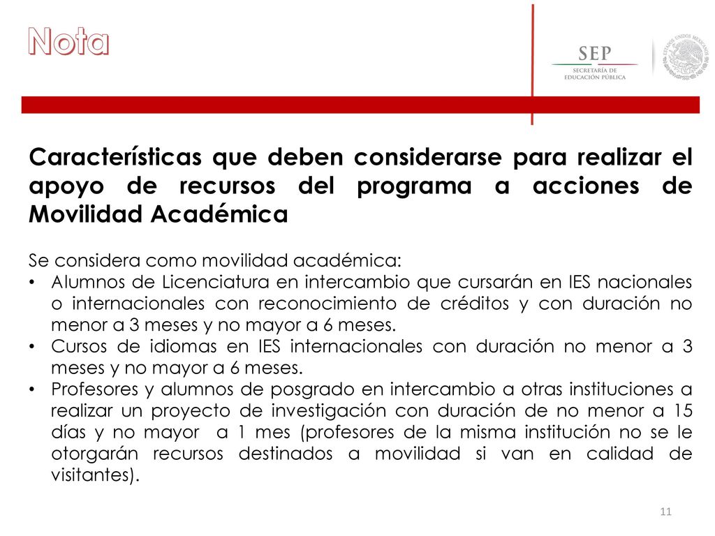 Nota Características que deben considerarse para realizar el apoyo de recursos del programa a acciones de Movilidad Académica.