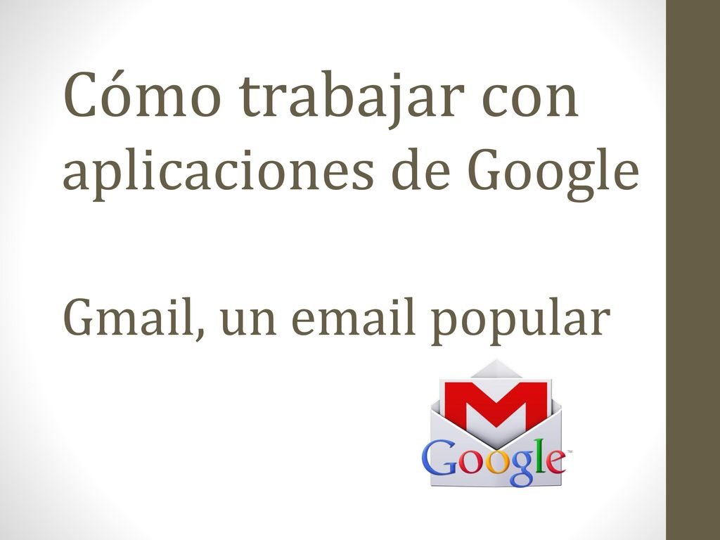 Cómo trabajar con aplicaciones de Google Gmail, un  popular