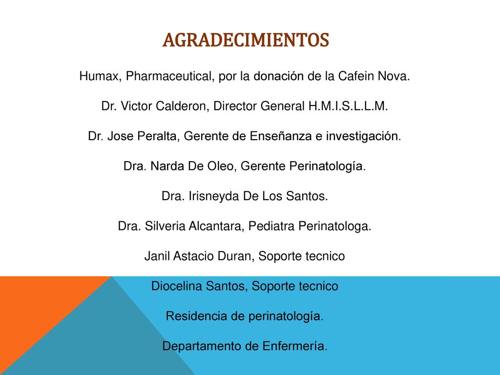 Agradecimientos Humax, Pharmaceutical, por la donación de la Cafein Nova. Dr. Victor Calderon, Director General H.M.I.S.L.L.M.