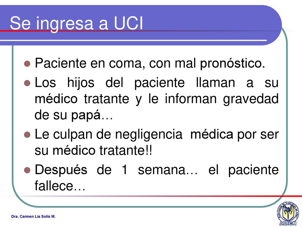 Se ingresa a UCI Paciente en coma, con mal pronóstico.