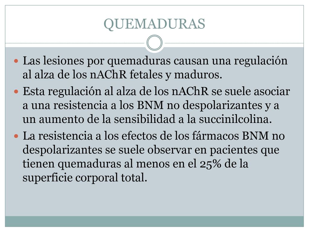 QUEMADURAS Las lesiones por quemaduras causan una regulación al alza de los nAChR fetales y maduros.