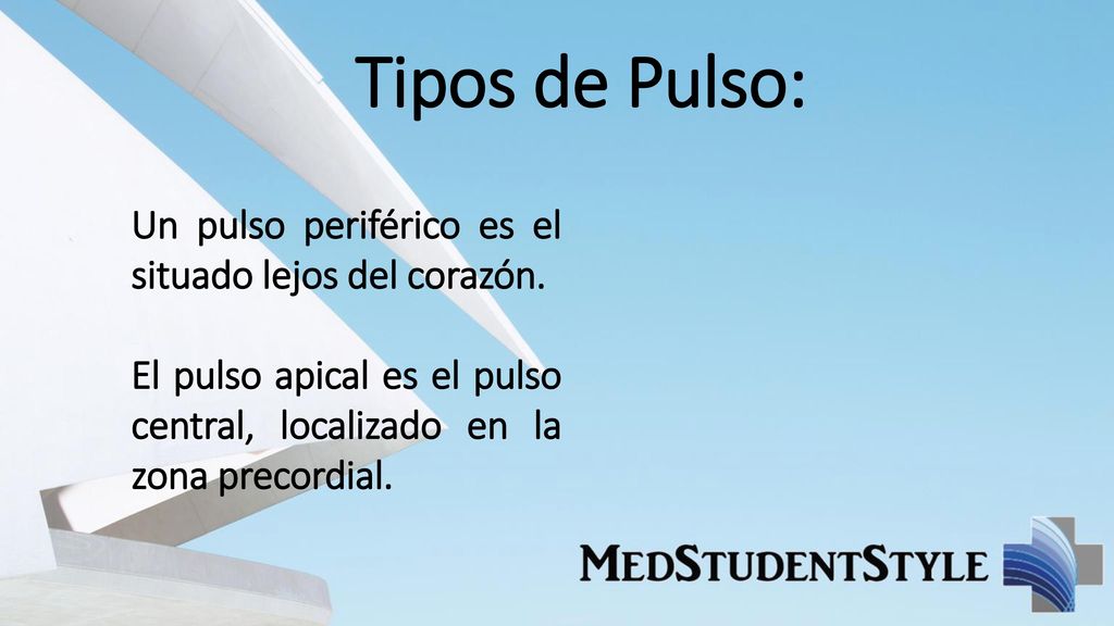 Tipos de Pulso: Un pulso periférico es el situado lejos del corazón.
