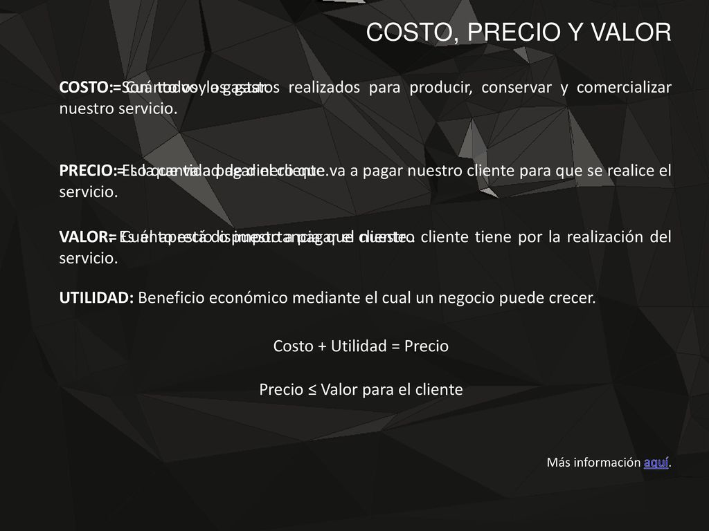 COSTO, PRECIO Y VALOR COSTO = Cuánto voy a gastar.