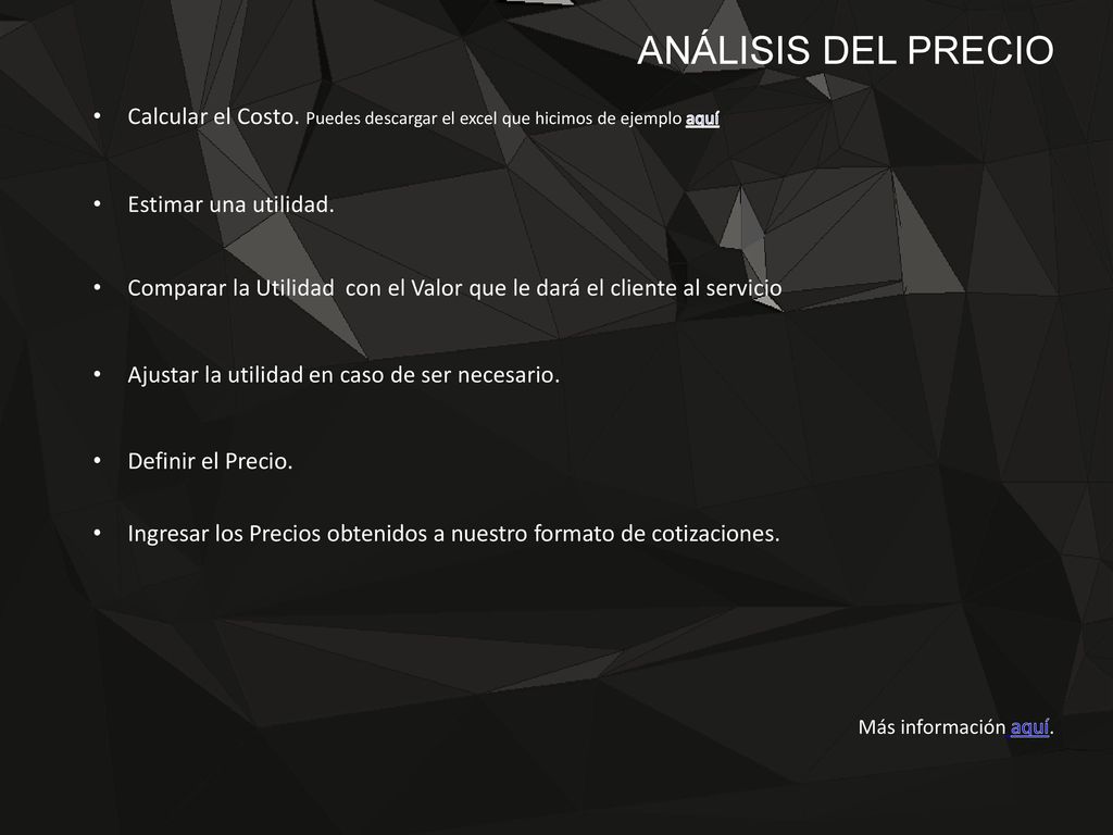 ANÁLISIS DEL PRECIO Calcular el Costo. Puedes descargar el excel que hicimos de ejemplo aquí. Estimar una utilidad.