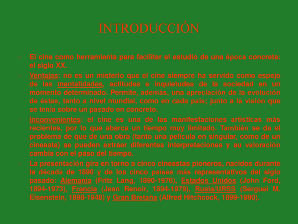 INTRODUCCIÓN El cine como herramienta para facilitar el estudio de una época concreta: el siglo XX.