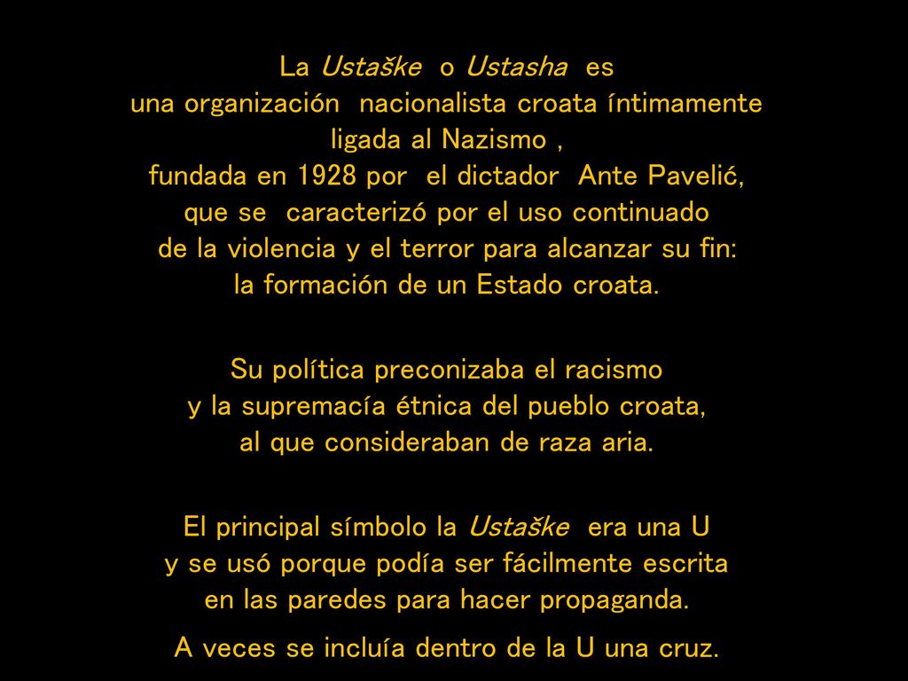 una organización nacionalista croata íntimamente ligada al Nazismo ,
