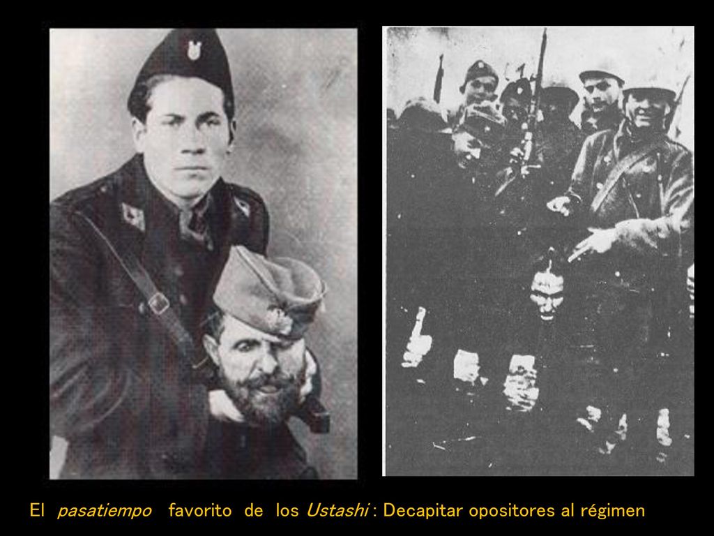 El pasatiempo favorito de los Ustashi : Decapitar opositores al régimen