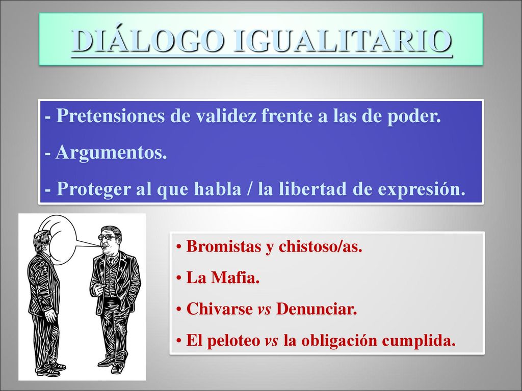 DIÁLOGO IGUALITARIO - Pretensiones de validez frente a las de poder.