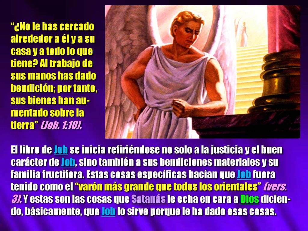 ¿No le has cercado alrededor a él y a su. casa y a todo lo que. tiene Al trabajo de. sus manos has dado.