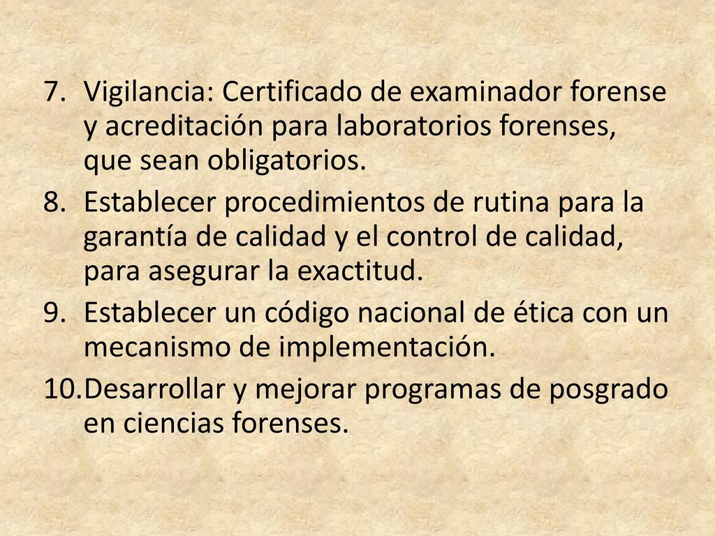 Vigilancia: Certificado de examinador forense y acreditación para laboratorios forenses, que sean obligatorios.