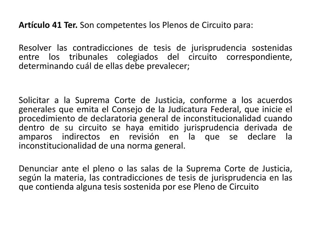Artículo 41 Ter. Son competentes los Plenos de Circuito para: