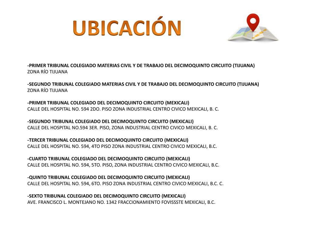 UBICACIÓN -PRIMER TRIBUNAL COLEGIADO MATERIAS CIVIL Y DE TRABAJO DEL DECIMOQUINTO CIRCUITO (TIJUANA)