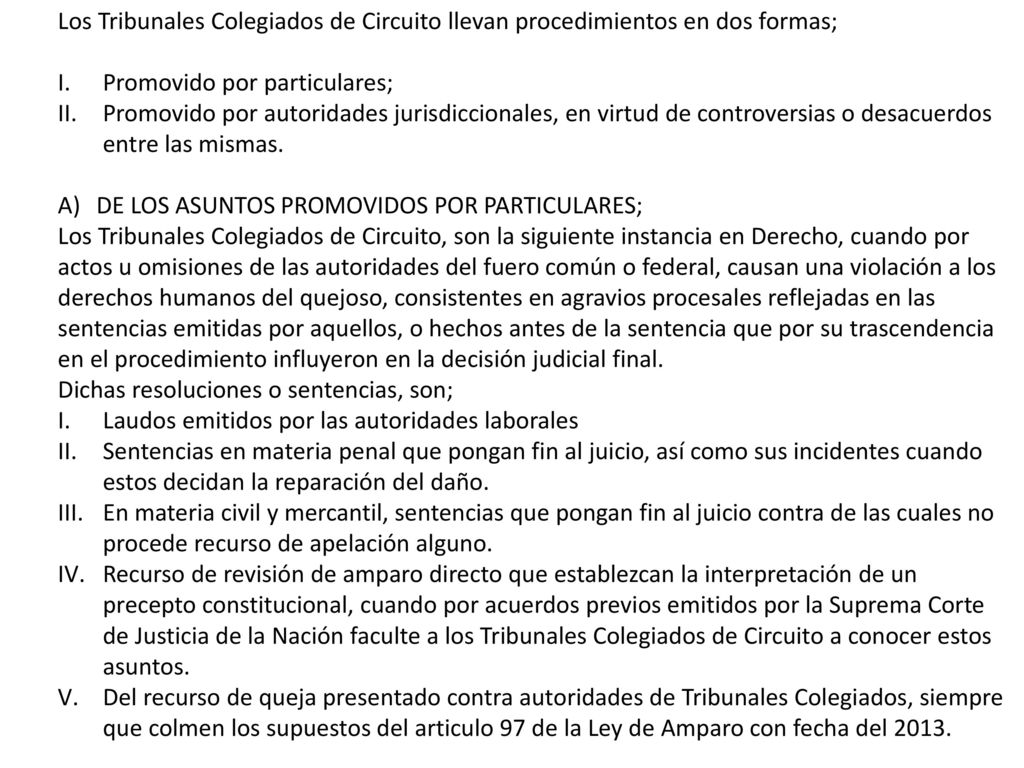 Los Tribunales Colegiados de Circuito llevan procedimientos en dos formas;
