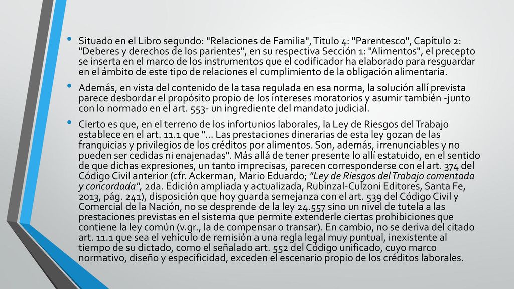 Situado en el Libro segundo: Relaciones de Familia , Titulo 4: Parentesco , Capítulo 2: Deberes y derechos de los parientes , en su respectiva Sección 1: Alimentos , el precepto se inserta en el marco de los instrumentos que el codificador ha elaborado para resguardar en el ámbito de este tipo de relaciones el cumplimiento de la obligación alimentaria.