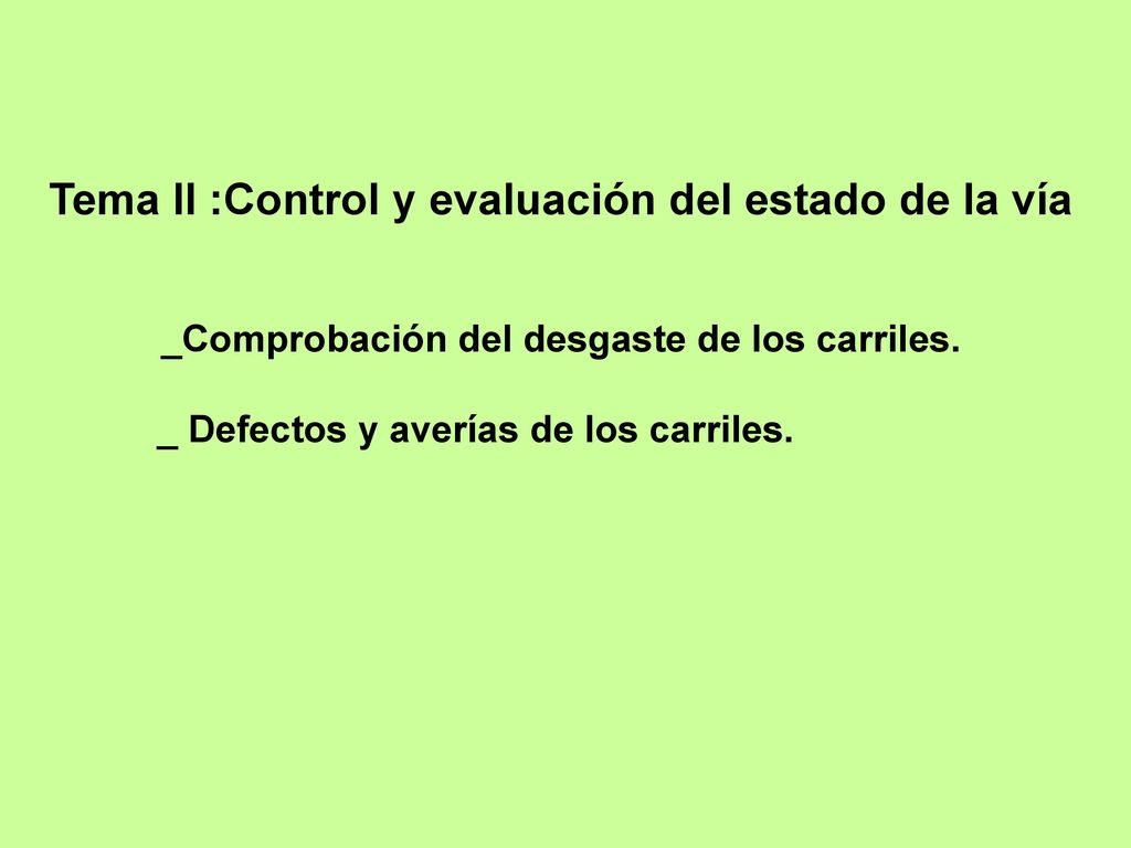 Tema II :Control y evaluación del estado de la vía