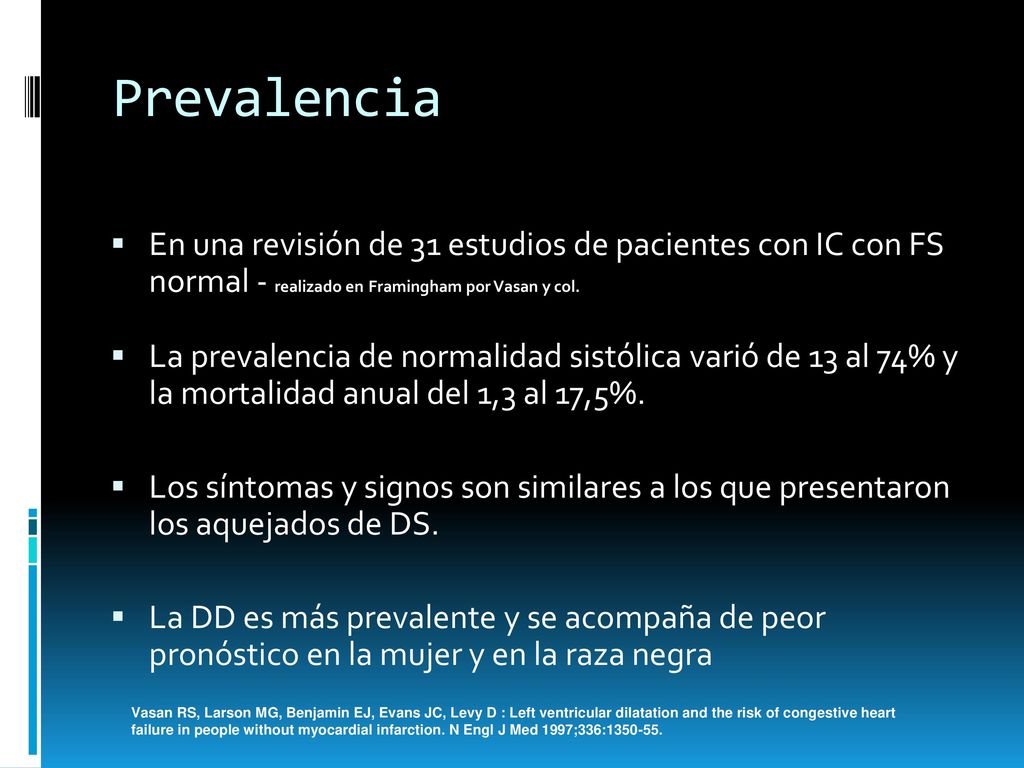 Prevalencia En una revisión de 31 estudios de pacientes con IC con FS normal - realizado en Framingham por Vasan y col.