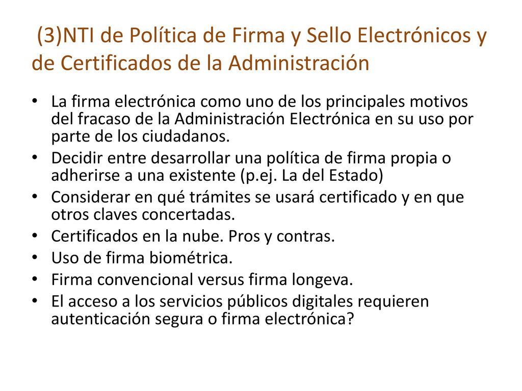 (3)NTI de Política de Firma y Sello Electrónicos y de Certificados de la Administración