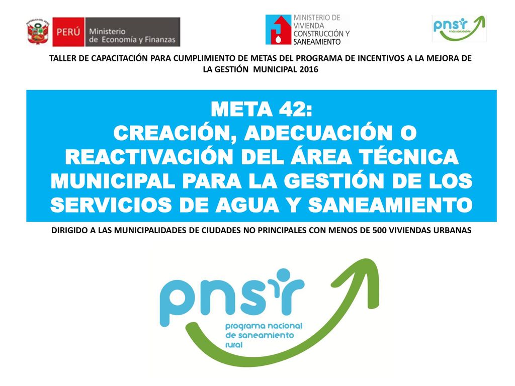 TALLER DE CAPACITACIÓN PARA CUMPLIMIENTO DE METAS DEL PROGRAMA DE INCENTIVOS A LA MEJORA DE LA GESTIÓN MUNICIPAL 2016