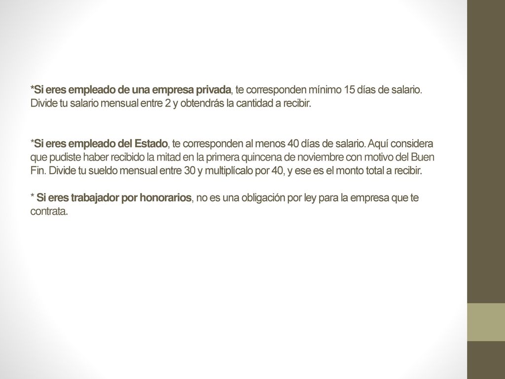 *Si eres empleado de una empresa privada, te corresponden mínimo 15 días de salario.