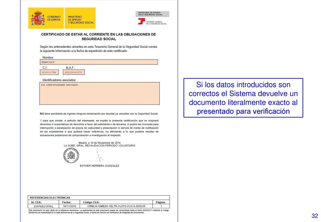 Si los datos introducidos son correctos el Sistema devuelve un documento literalmente exacto al presentado para verificación