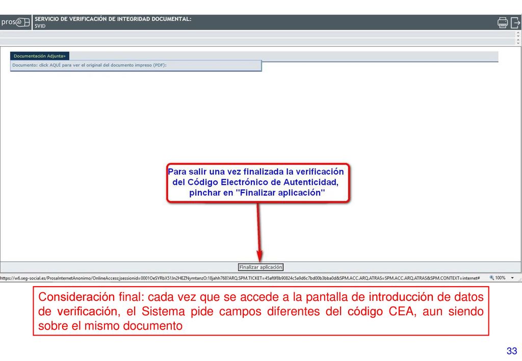Consideración final: cada vez que se accede a la pantalla de introducción de datos de verificación, el Sistema pide campos diferentes del código CEA, aun siendo sobre el mismo documento