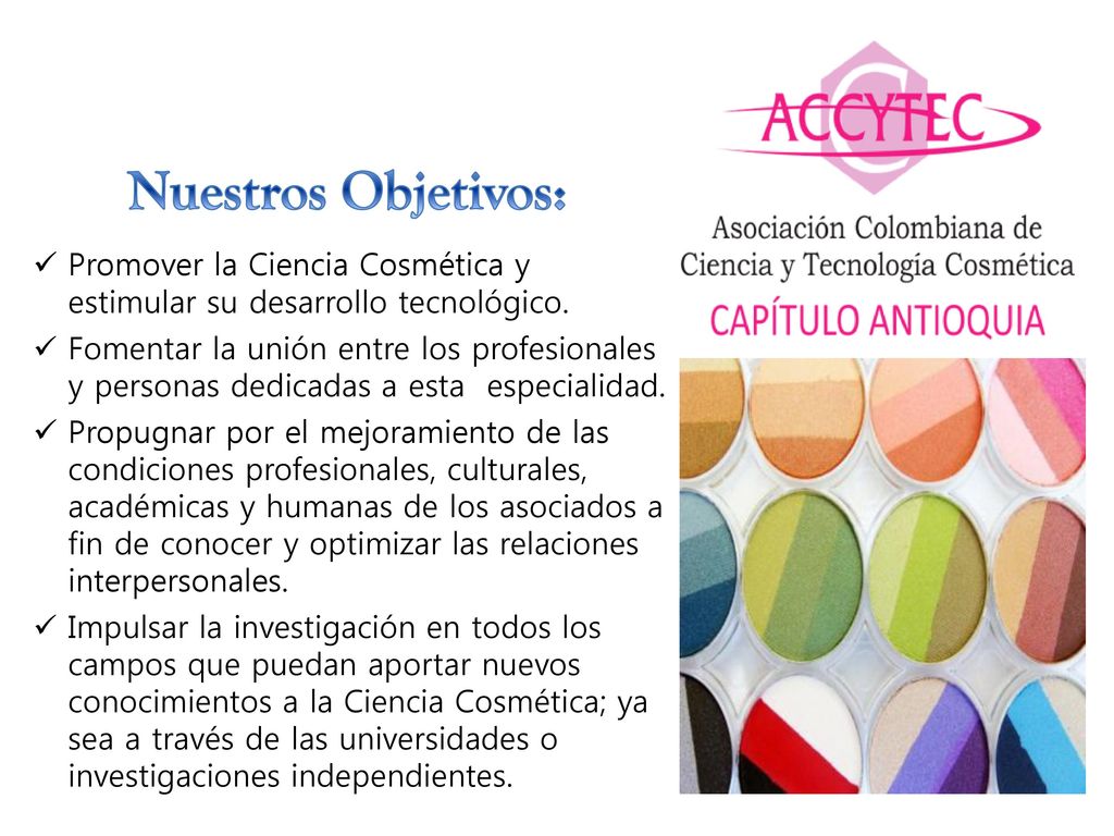 Nuestros Objetivos: Promover la Ciencia Cosmética y estimular su desarrollo tecnológico.