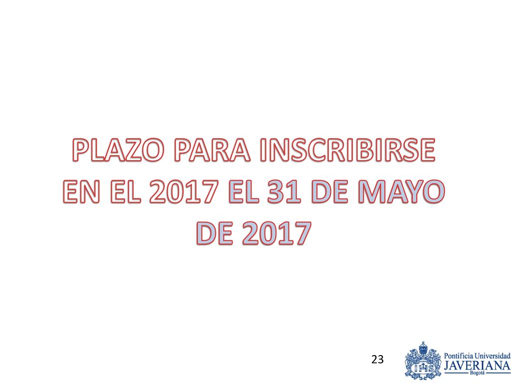 PLAZO PARA INSCRIBIRSE EN EL 2017 EL 31 DE MAYO DE 2017
