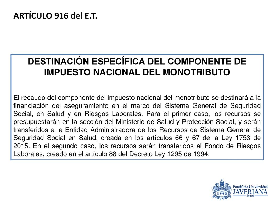 ARTÍCULO 916 del E.T. DESTINACIÓN ESPECÍFICA DEL COMPONENTE DE IMPUESTO NACIONAL DEL MONOTRIBUTO.