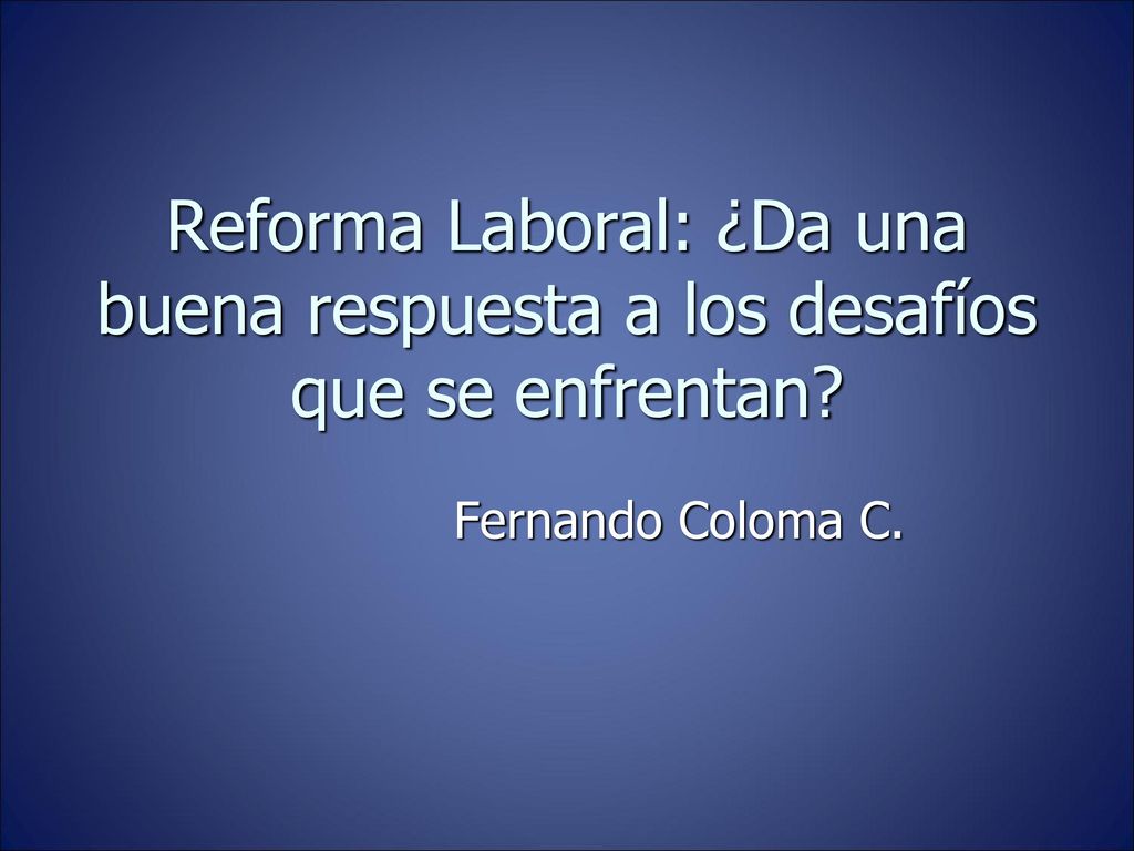 Reforma Laboral: ¿Da una buena respuesta a los desafíos que se enfrentan