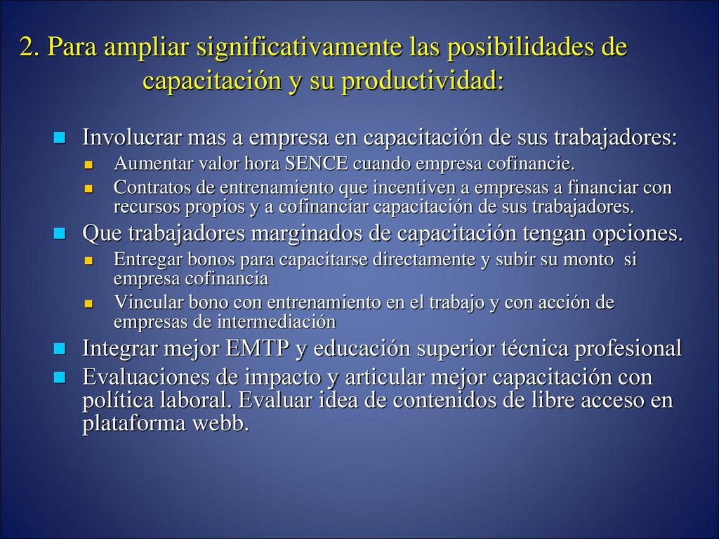 2. Para ampliar significativamente las posibilidades de capacitación y su productividad: