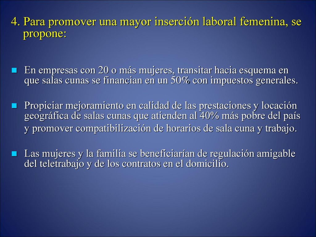 4. Para promover una mayor inserción laboral femenina, se propone: