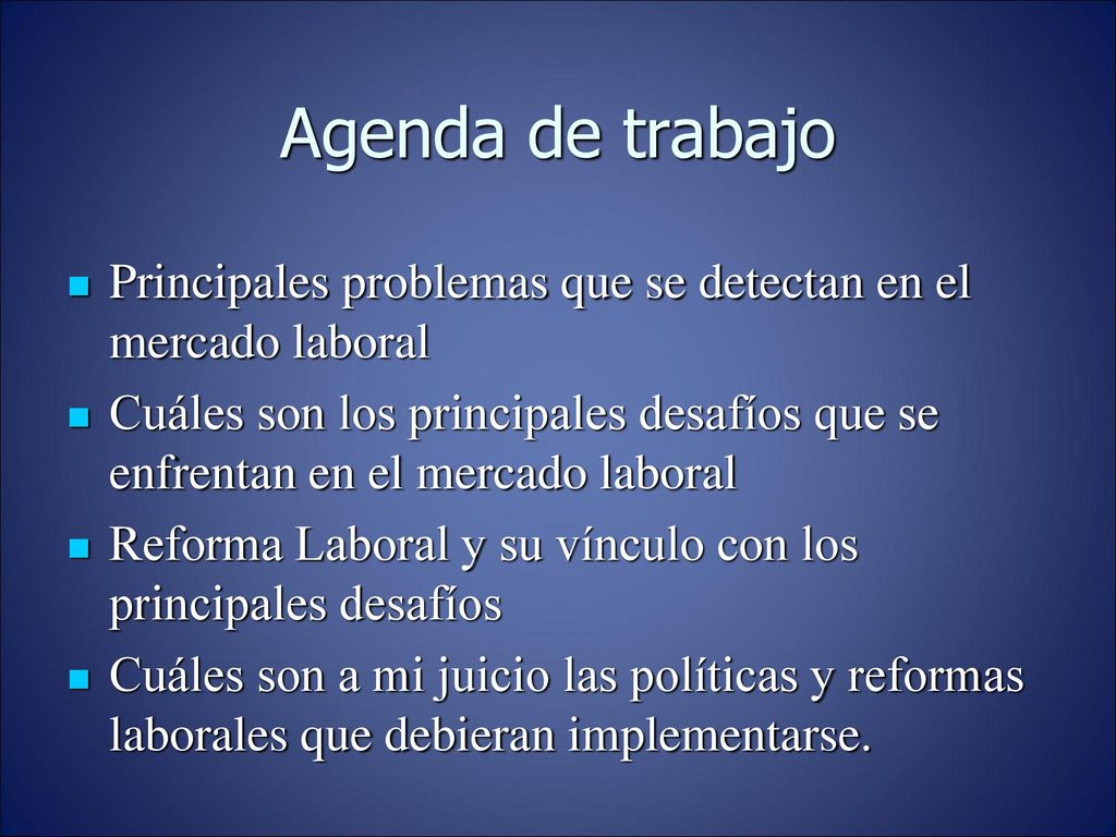 Agenda de trabajo Principales problemas que se detectan en el mercado laboral.