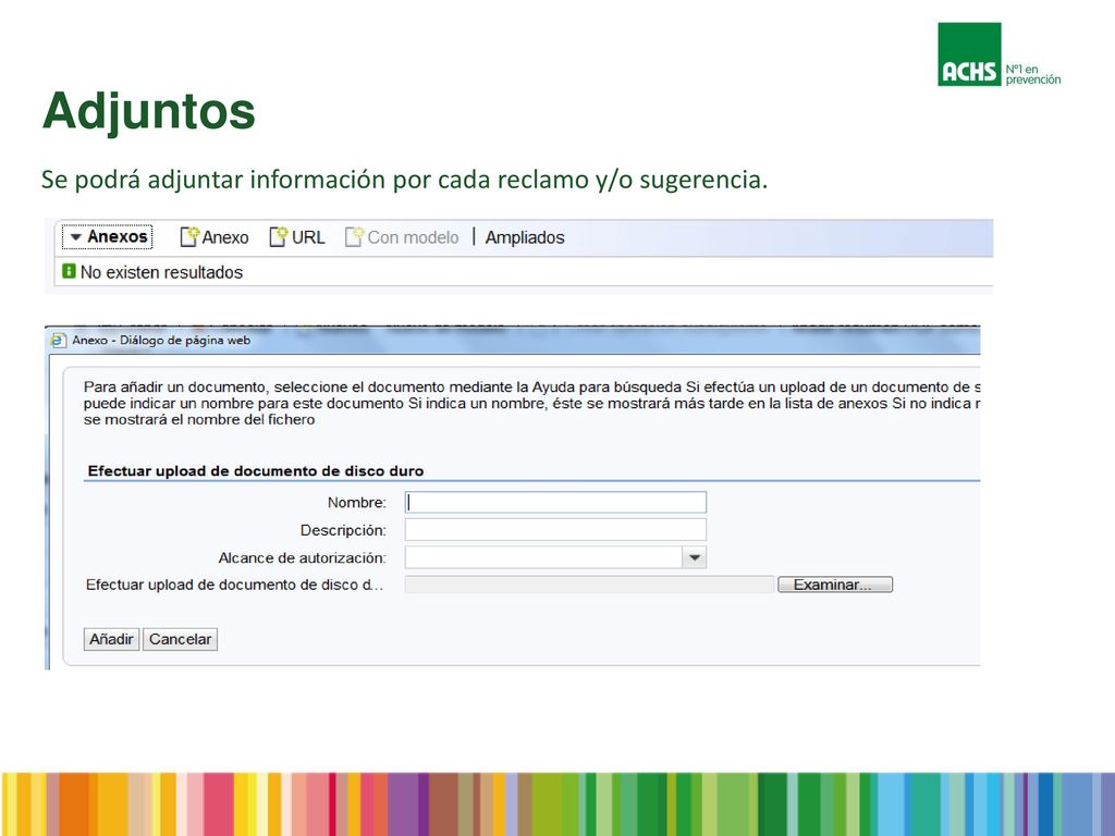Adjuntos Se podrá adjuntar información por cada reclamo y/o sugerencia.