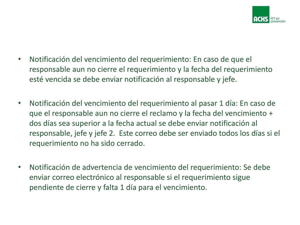 Notificación del vencimiento del requerimiento: En caso de que el responsable aun no cierre el requerimiento y la fecha del requerimiento esté vencida se debe enviar notificación al responsable y jefe.