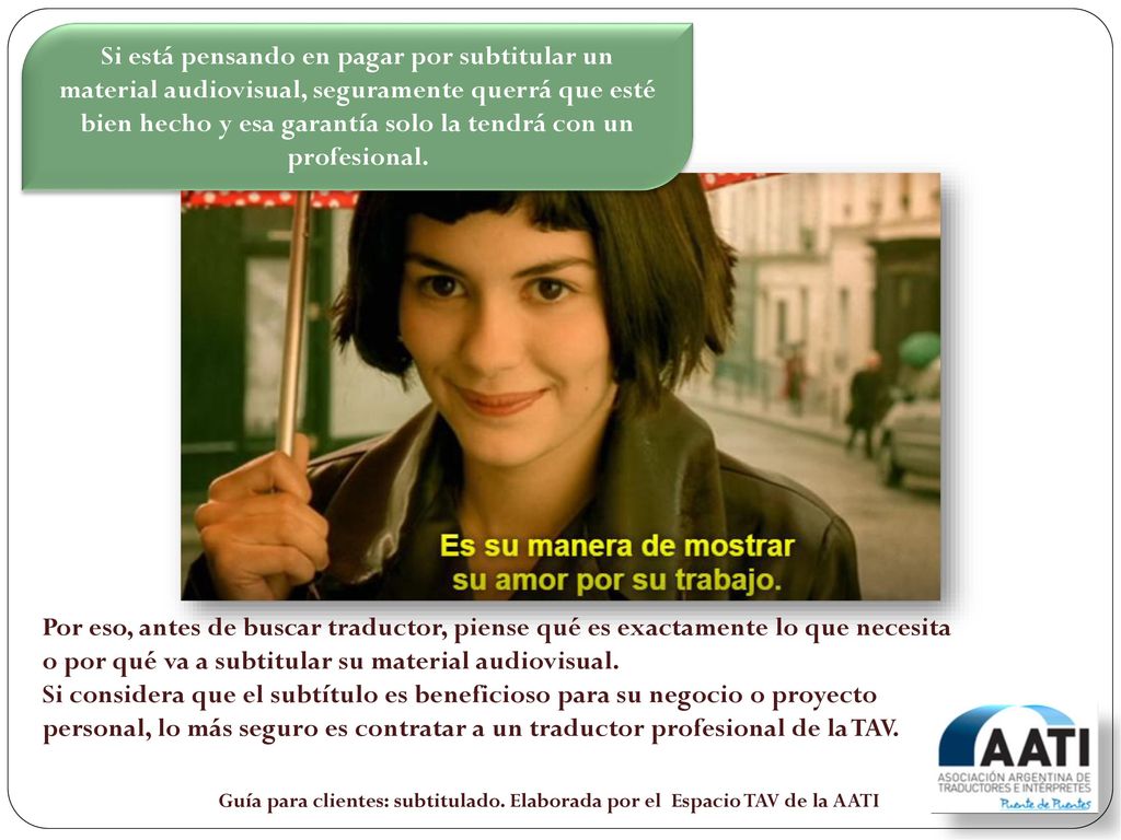 Si está pensando en pagar por subtitular un material audiovisual, seguramente querrá que esté bien hecho y esa garantía solo la tendrá con un profesional.