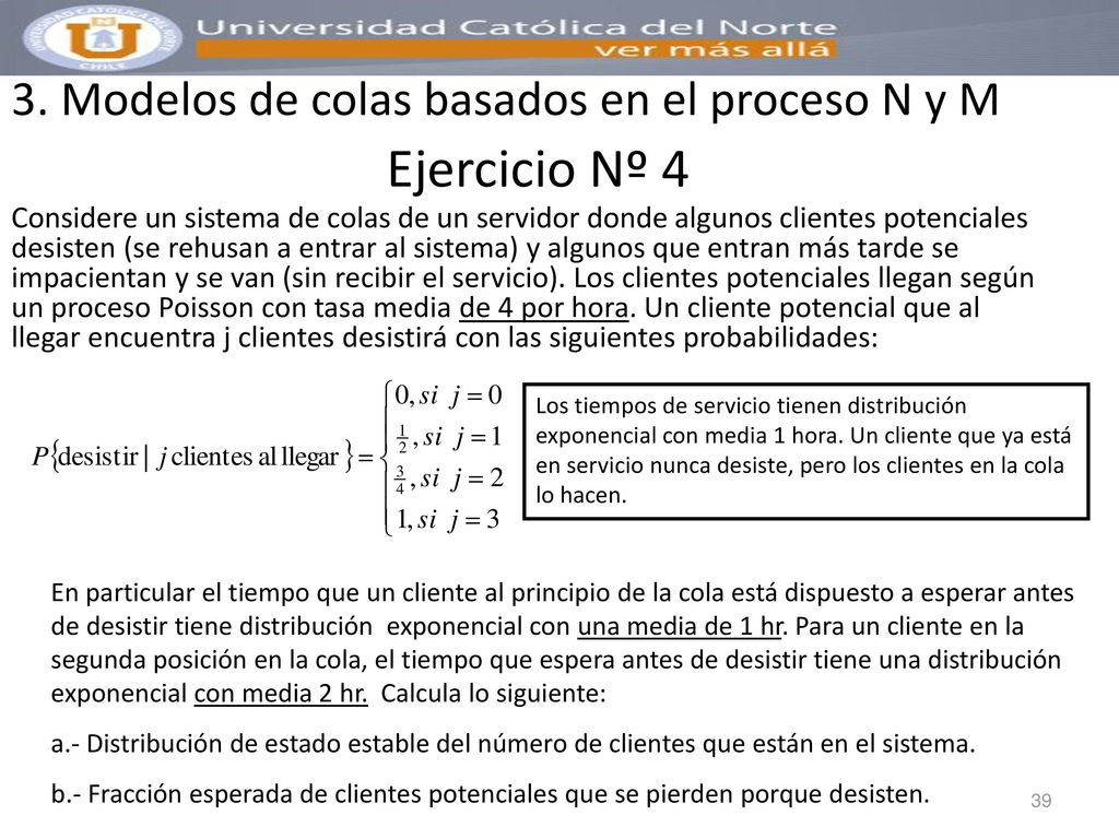 Ejercicio Nº 4 3. Modelos de colas basados en el proceso N y M