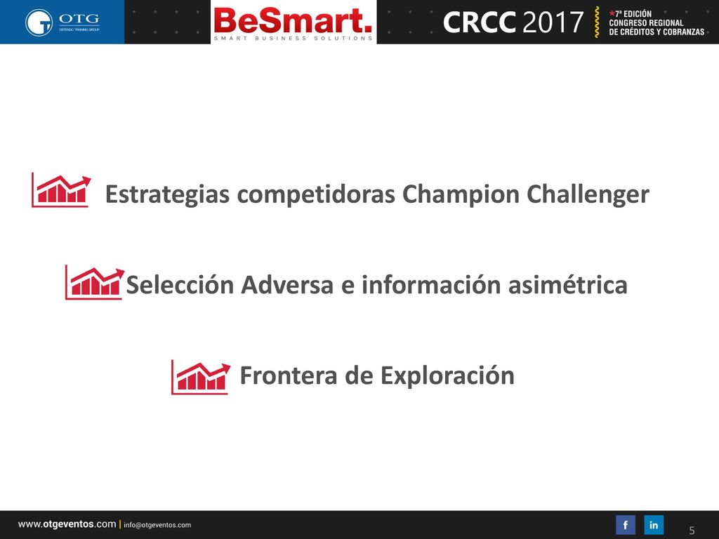 Estrategias competidoras Champion Challenger Selección Adversa e información asimétrica Frontera de Exploración