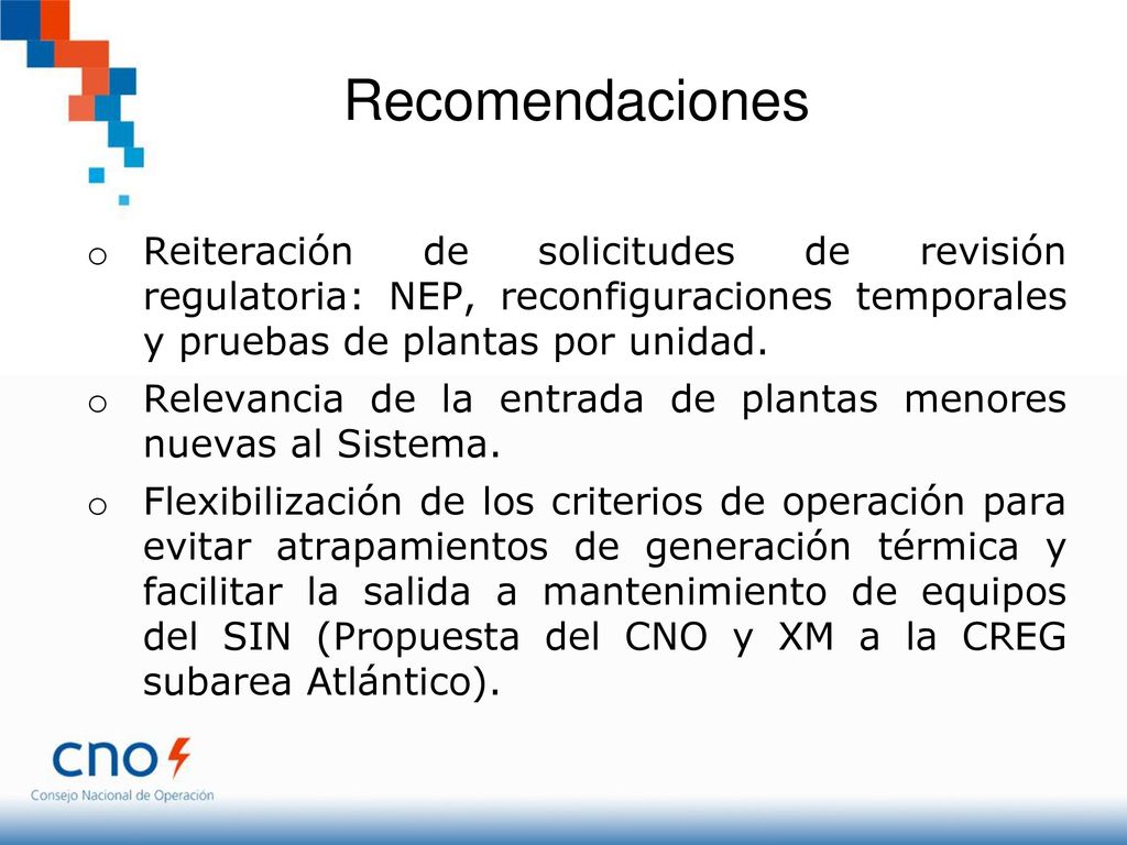 Recomendaciones Reiteración de solicitudes de revisión regulatoria: NEP, reconfiguraciones temporales y pruebas de plantas por unidad.