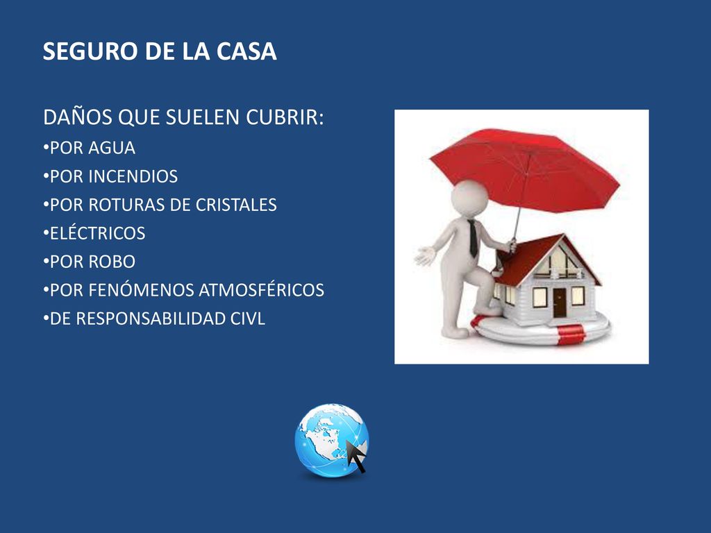 SEGURO DE LA CASA DAÑOS QUE SUELEN CUBRIR: POR AGUA POR INCENDIOS