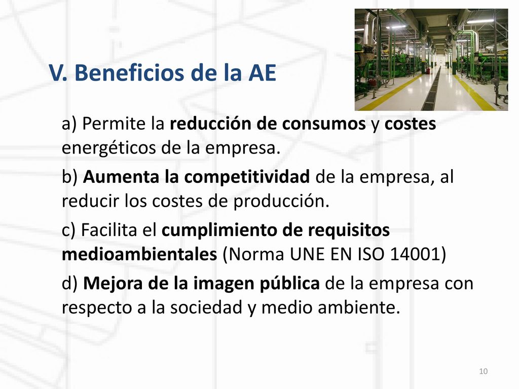 V. Beneficios de la AE a) Permite la reducción de consumos y costes energéticos de la empresa.