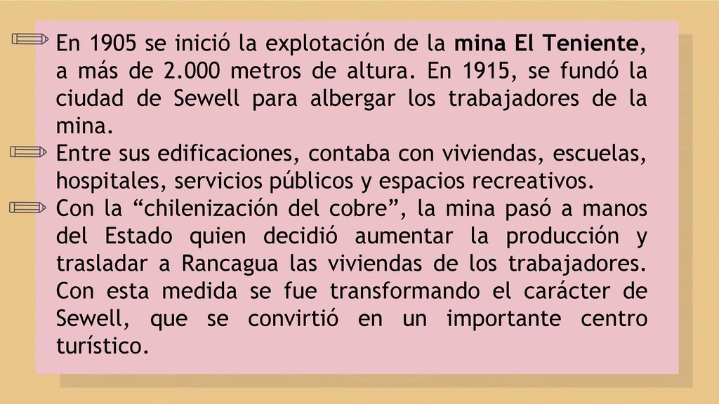 En 1905 se inició la explotación de la mina El Teniente, a más de 2