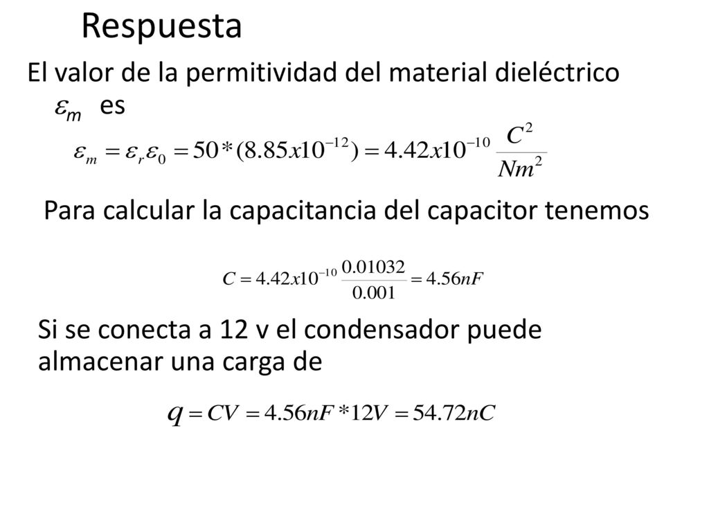 Respuesta El valor de la permitividad del material dieléctrico em es