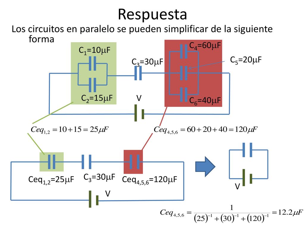Respuesta Los circuitos en paralelo se pueden simplificar de la siguiente forma. C1=10mF. C2=15mF.