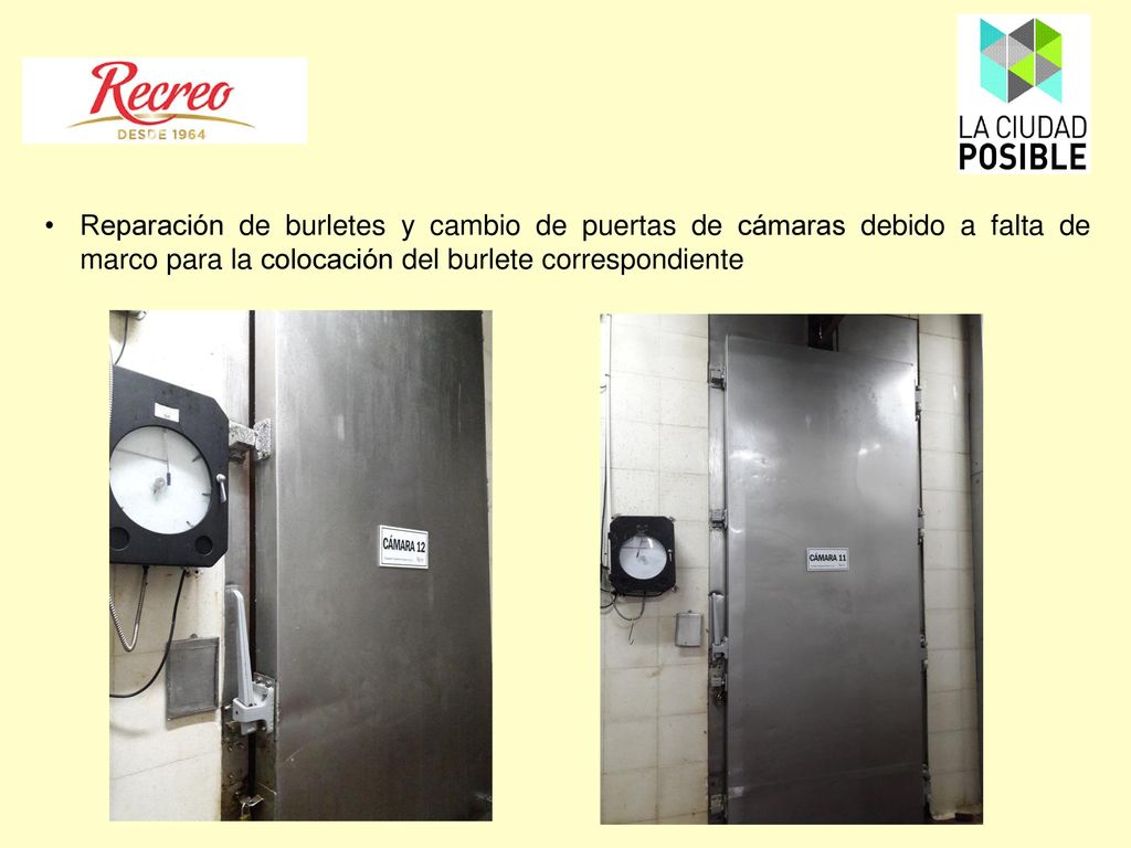 Reparación de burletes y cambio de puertas de cámaras debido a falta de marco para la colocación del burlete correspondiente